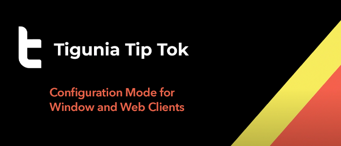 TipTok-Tigunia-Configuration-Mode-for-Window-and-Web-Clients